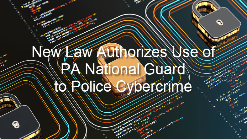 New Law Authorizes Use of PA National Guard to Police Cybercrime